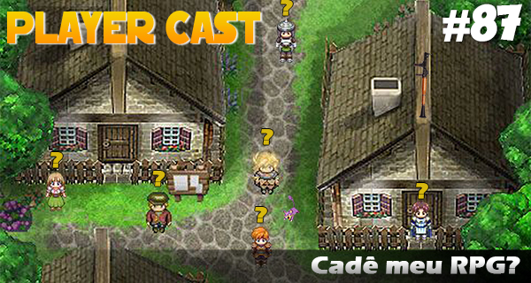 PlayerCast #87: Cadê meu RPG?