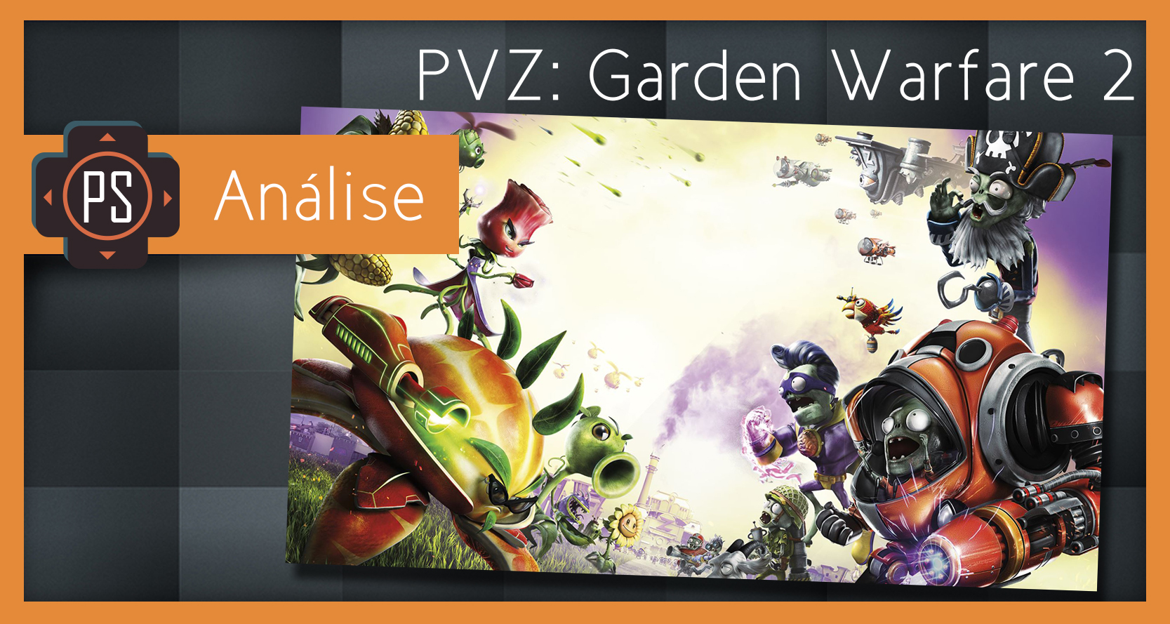 Análise - Plants vs Zombies Garden Warfare 2